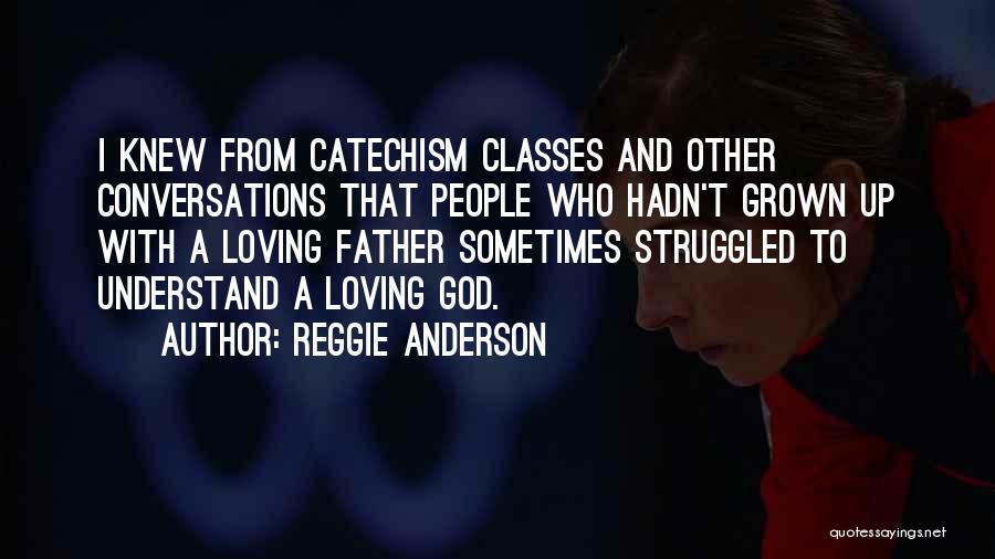 Conversations With God Best Quotes By Reggie Anderson