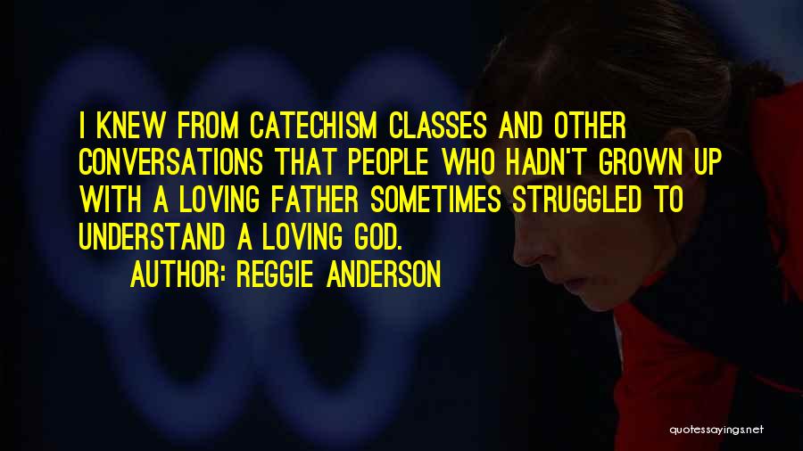 Conversations With God Quotes By Reggie Anderson