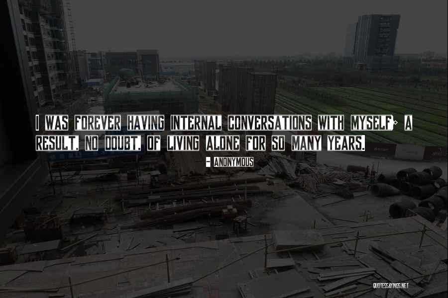 Conversations With Myself Quotes By Anonymous Conversations With Myself Quotes By Anonymous
