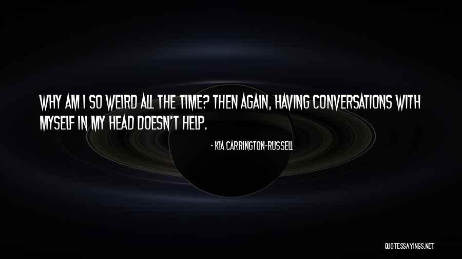 Conversations With Myself Quotes By Kia Carrington-Russell Conversations With Myself Quotes By Kia Carrington-Russell