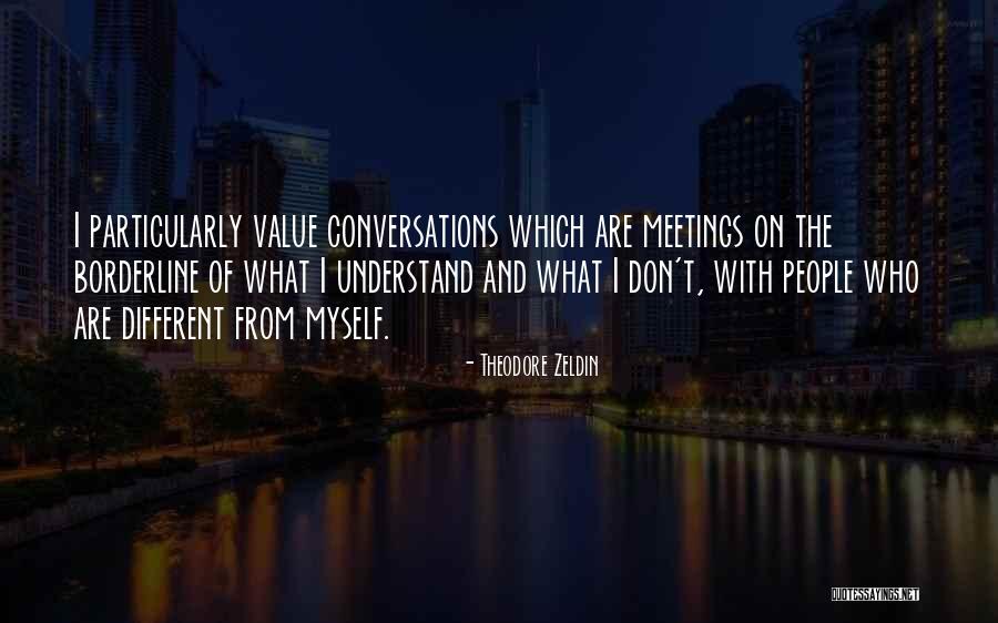 Conversations With Myself Quotes By Theodore Zeldin Conversations With Myself Quotes By Theodore Zeldin