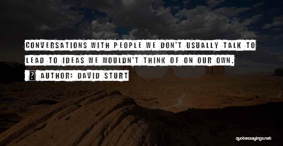 Conversations With Quotes By David Sturt