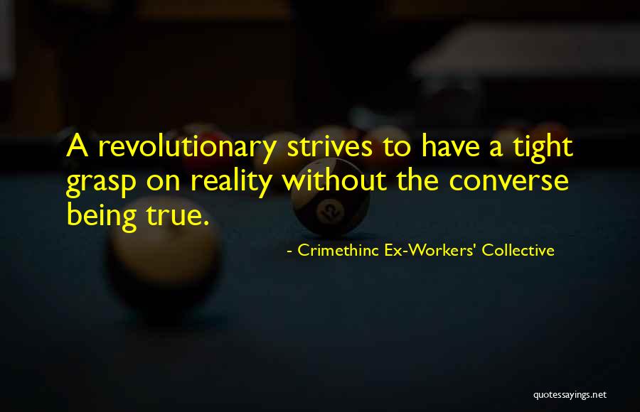 Converse Quotes By Crimethinc Ex-Workers' Collective Converse Quotes By Crimethinc Ex-Workers' Collective