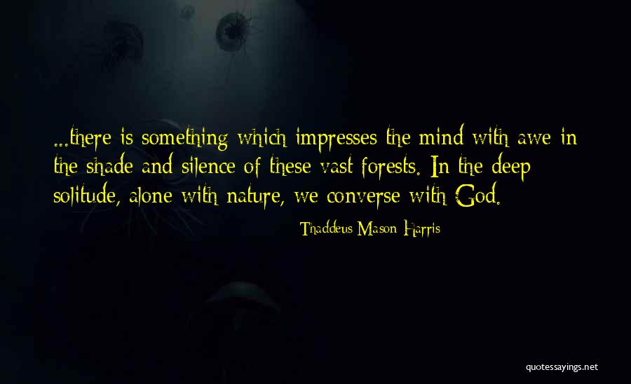 Converse Quotes By Thaddeus Mason Harris Converse Quotes By Thaddeus Mason Harris
