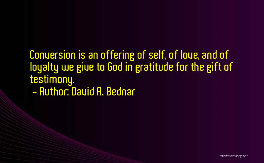 Conversion Quotes By David A. Bednar