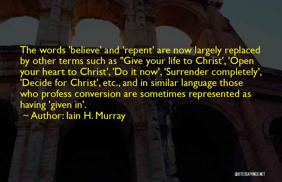 Conversion Quotes By Iain H. Murray