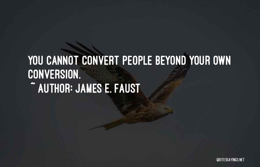 Conversion Quotes By James E. Faust