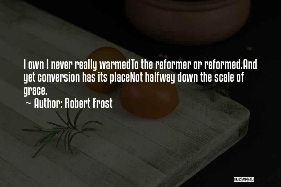 Conversion Quotes By Robert Frost