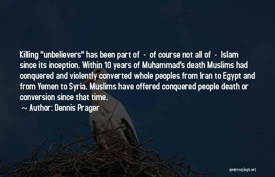 Converted To Islam Quotes By Dennis Prager