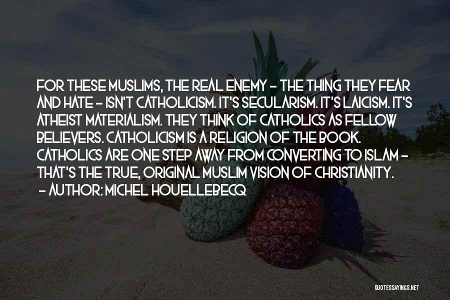 Converting Religion Quotes By Michel Houellebecq