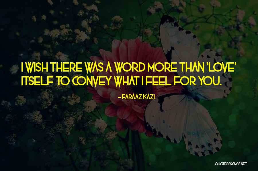 Convey Love Quotes By Faraaz Kazi