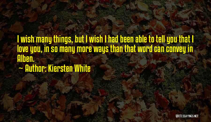 Convey Love Quotes By Kiersten White