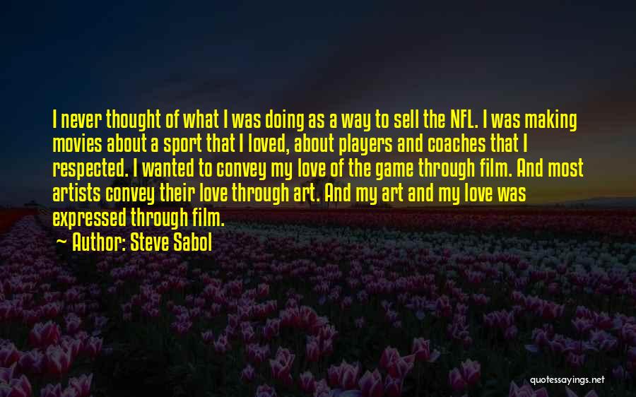 Convey Love Quotes By Steve Sabol