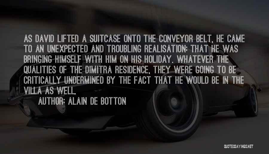 Conveyor Belt Quotes By Alain De Botton
