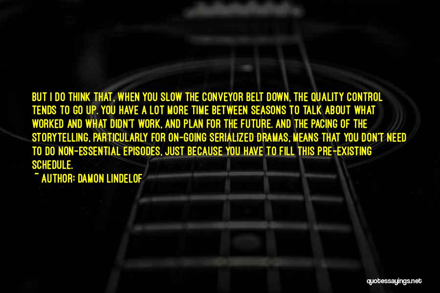 Conveyor Belt Quotes By Damon Lindelof