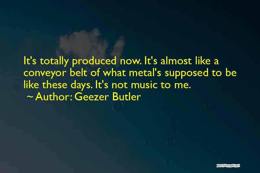 Conveyor Belt Quotes By Geezer Butler