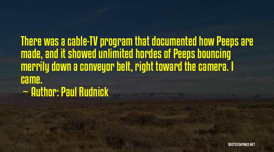 Conveyor Belt Quotes By Paul Rudnick