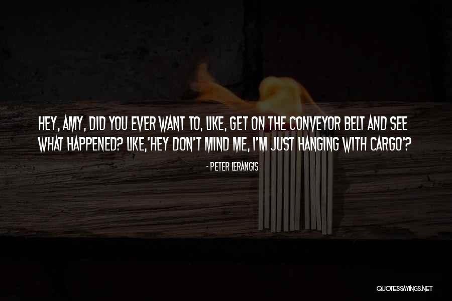 Conveyor Quotes By Peter Lerangis Conveyor Quotes By Peter Lerangis