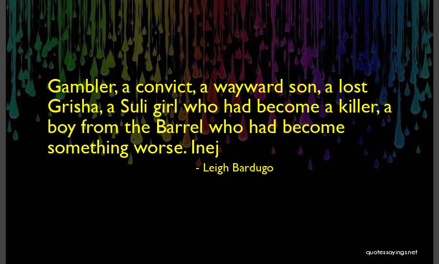 Convict Quotes By Leigh Bardugo