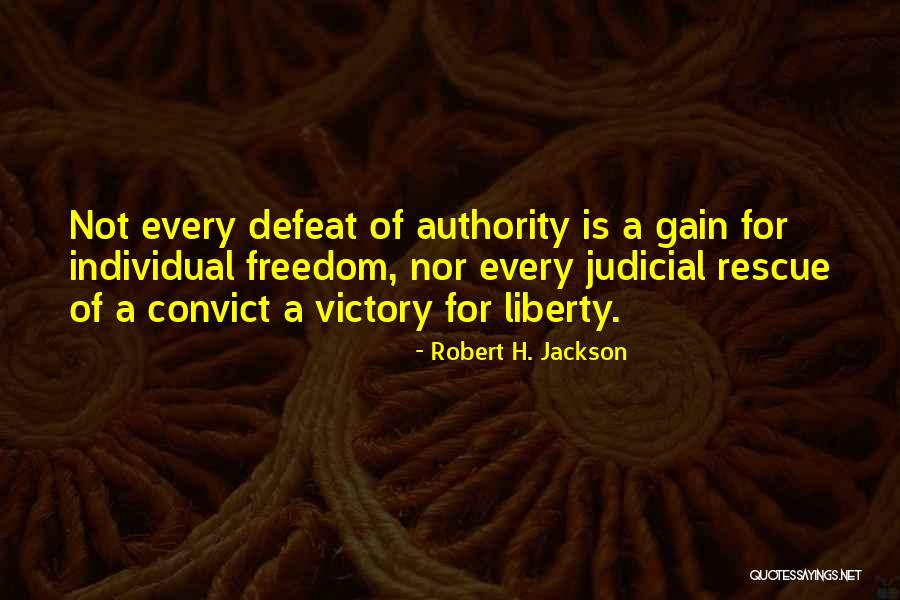 Convict Quotes By Robert H. Jackson Convict Quotes By Robert H. Jackson