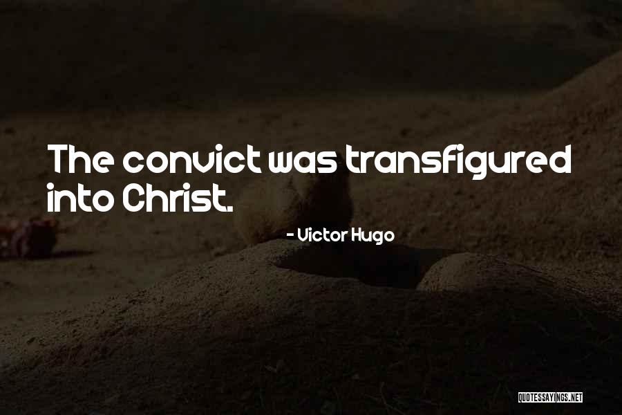 Convict Quotes By Victor Hugo Convict Quotes By Victor Hugo