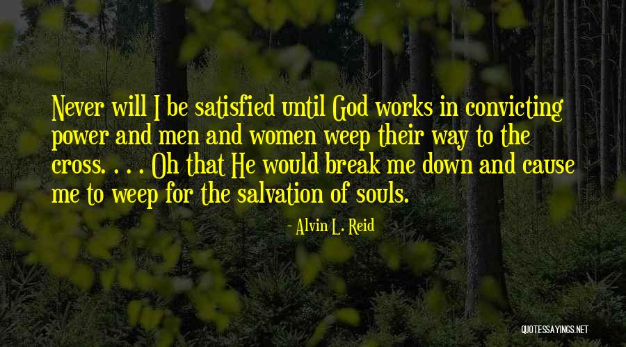 Convicting Quotes By Alvin L. Reid Convicting Quotes By Alvin L. Reid