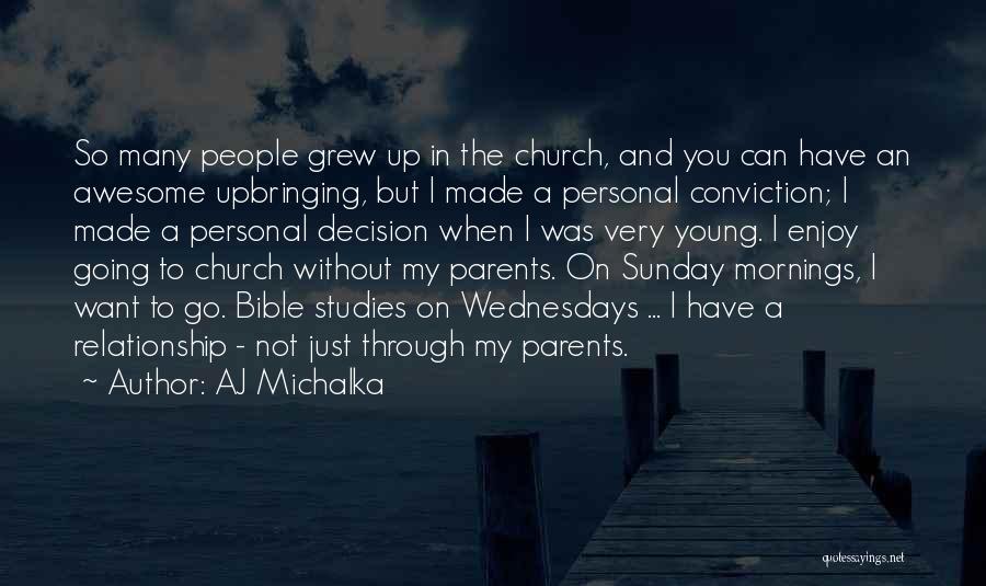 Conviction Quotes By AJ Michalka