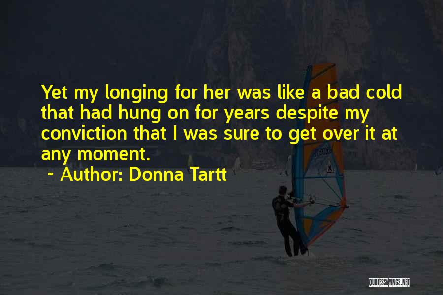 Conviction Quotes By Donna Tartt