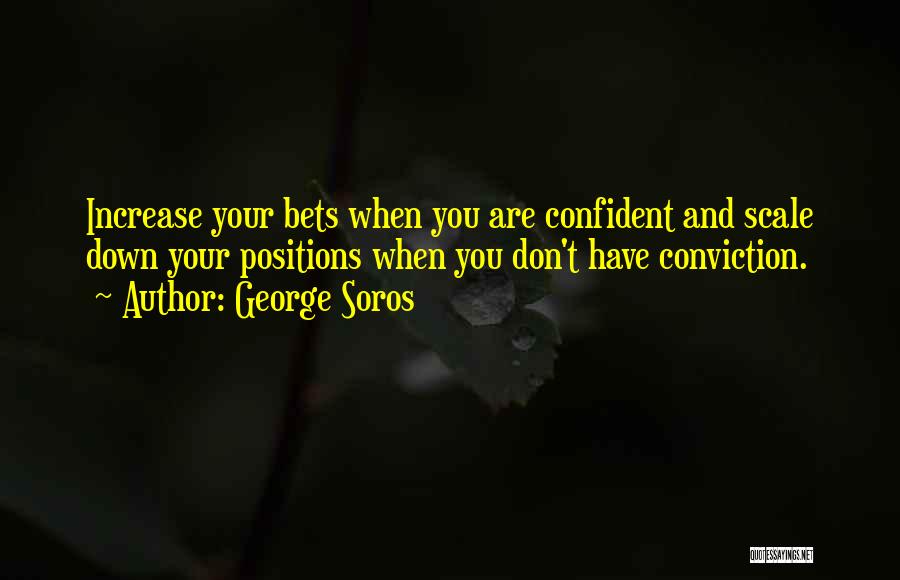 Conviction Quotes By George Soros