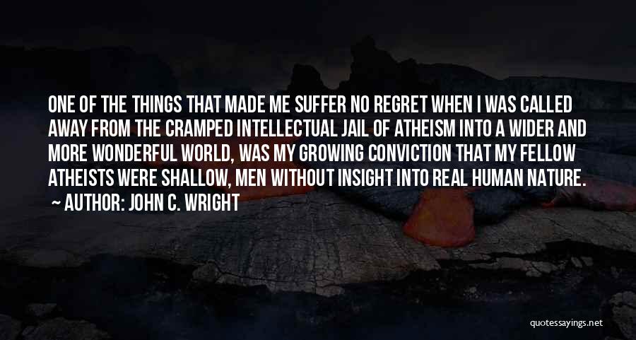 Conviction Quotes By John C. Wright