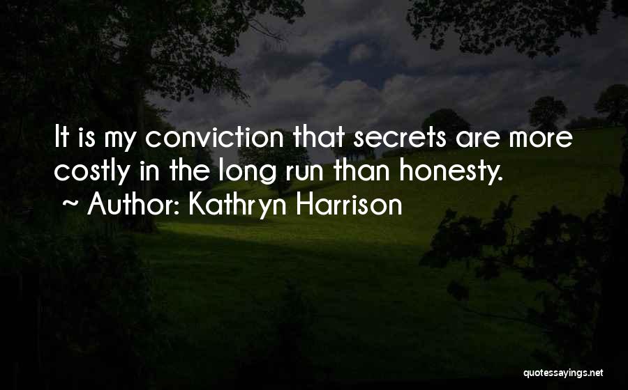 Conviction Quotes By Kathryn Harrison