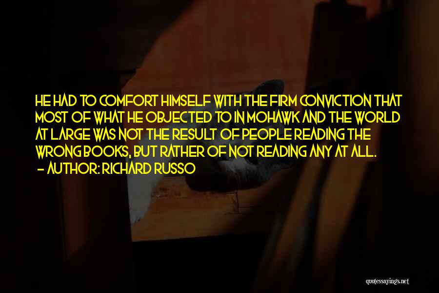 Conviction Quotes By Richard Russo