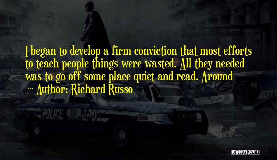 Conviction Quotes By Richard Russo