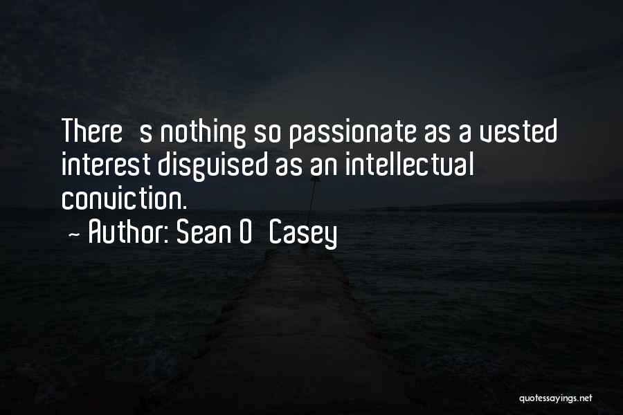 Conviction Quotes By Sean O'Casey