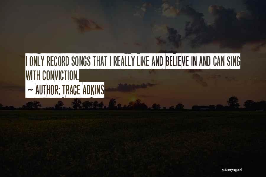 Conviction Quotes By Trace Adkins