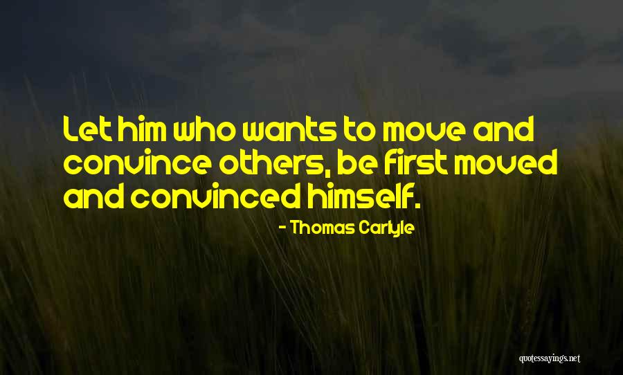 Convince Others Quotes By Thomas Carlyle Convince Others Quotes By Thomas Carlyle