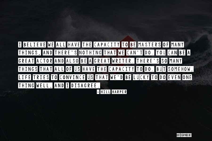 Convince Us Quotes By Hill Harper Convince Us Quotes By Hill Harper