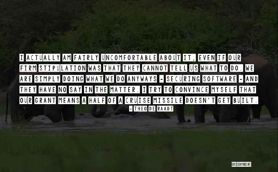 Convince Us Quotes By Theo De Raadt Convince Us Quotes By Theo De Raadt