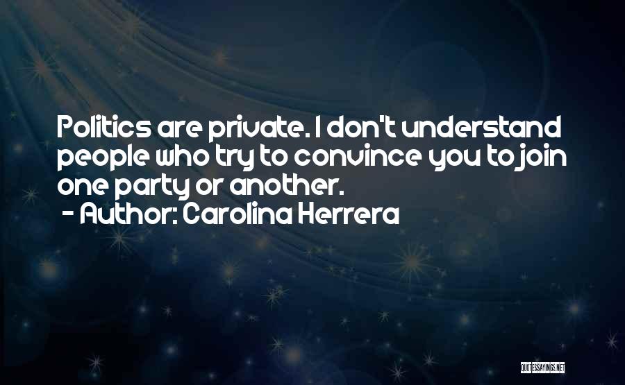 Convince You Quotes By Carolina Herrera