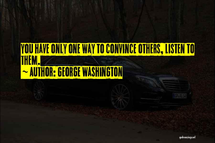 Convince You Quotes By George Washington