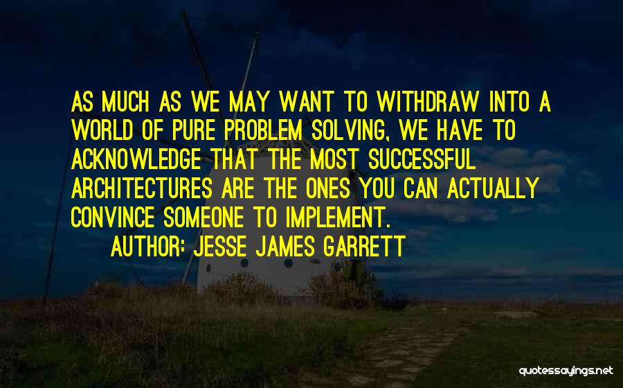Convince You Quotes By Jesse James Garrett
