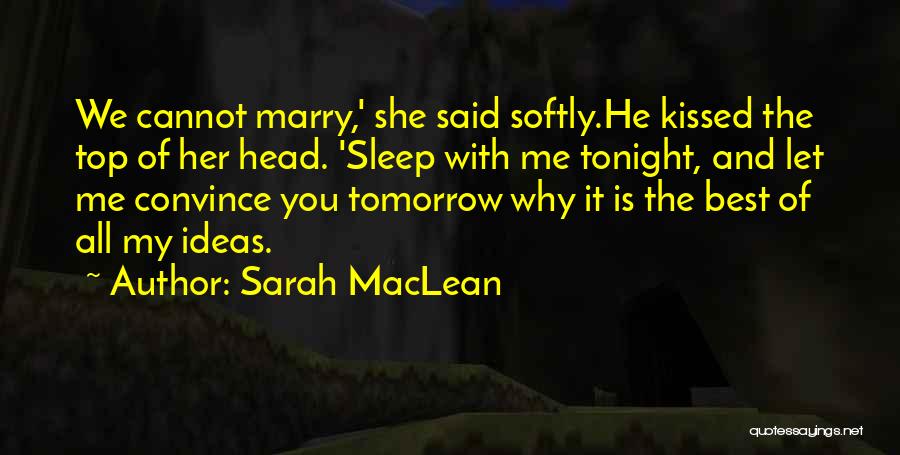 Convince You Quotes By Sarah MacLean