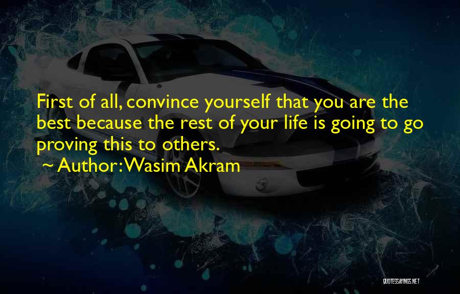 Convince You Quotes By Wasim Akram