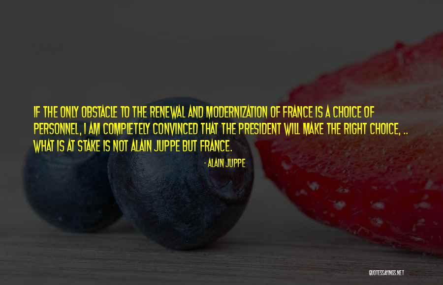 Convinced France Quotes By Alain Juppe Convinced France Quotes By Alain Juppe