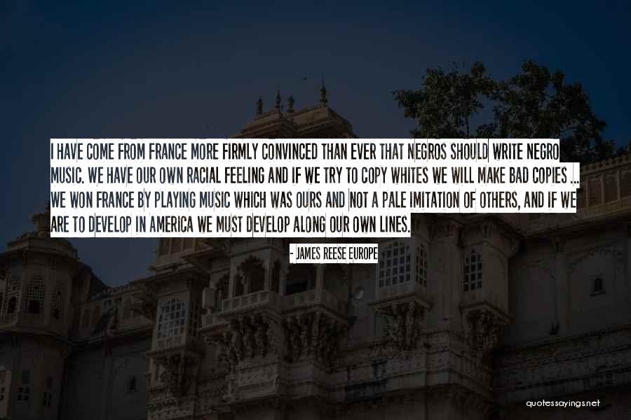 Convinced France Quotes By James Reese Europe Convinced France Quotes By James Reese Europe