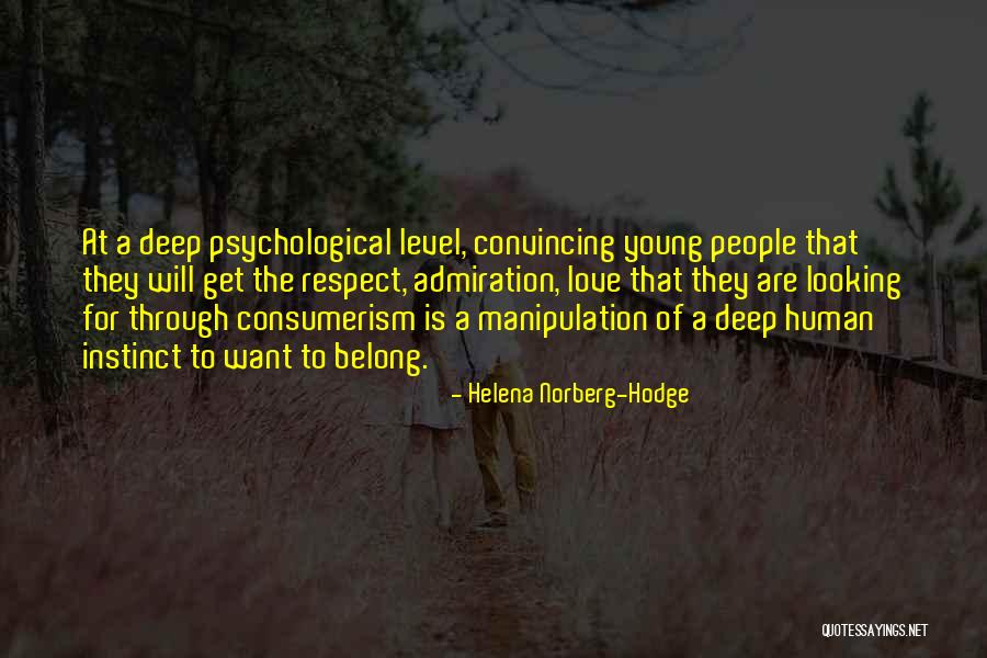 Convincing Others To Love You Quotes By Helena Norberg-Hodge Convincing Others To Love You Quotes By Helena Norberg-Hodge