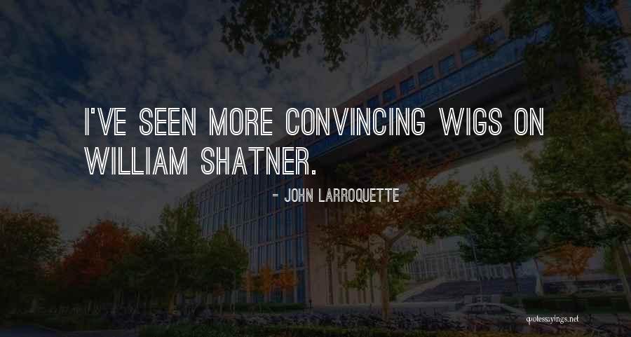 Convincing Yourself Quotes By John Larroquette Convincing Yourself Quotes By John Larroquette