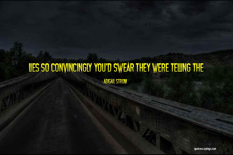 Convincingly Quotes By Abigail Strom Convincingly Quotes By Abigail Strom