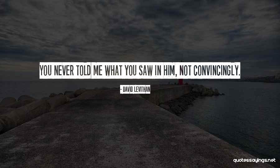 Convincingly Quotes By David Levithan Convincingly Quotes By David Levithan
