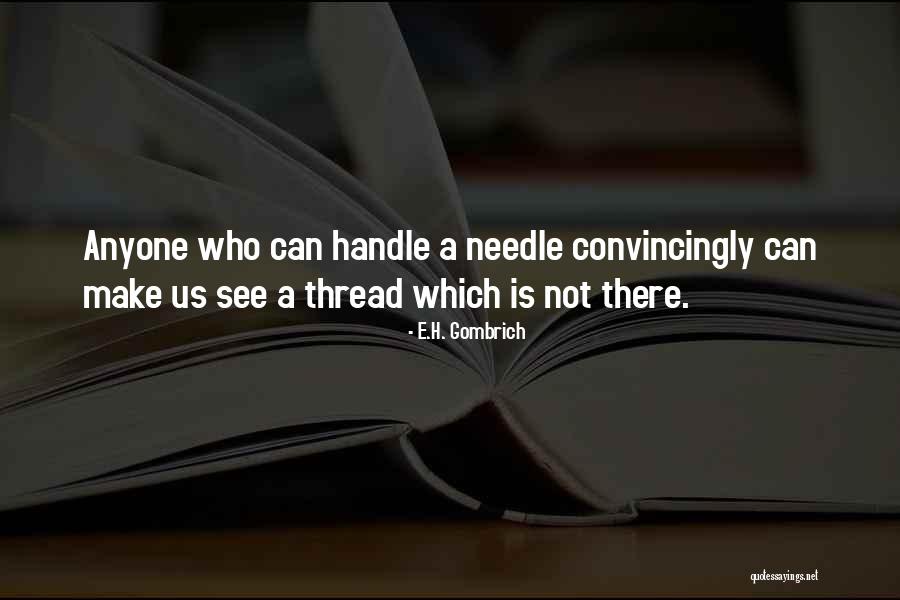 Convincingly Quotes By E.H. Gombrich Convincingly Quotes By E.H. Gombrich